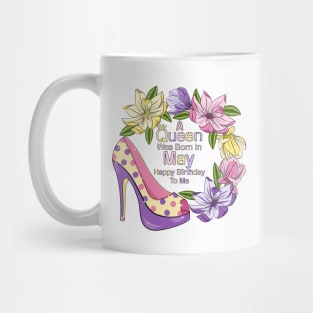 A Queen Was Born In May Mug